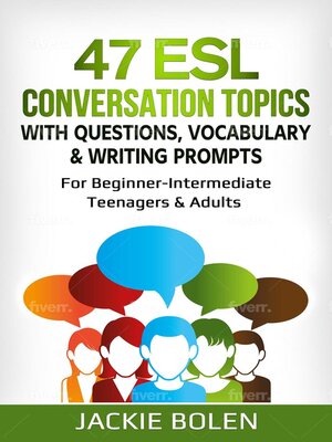 cover image of 47 ESL Conversation Topics with Questions, Vocabulary & Writing Prompts